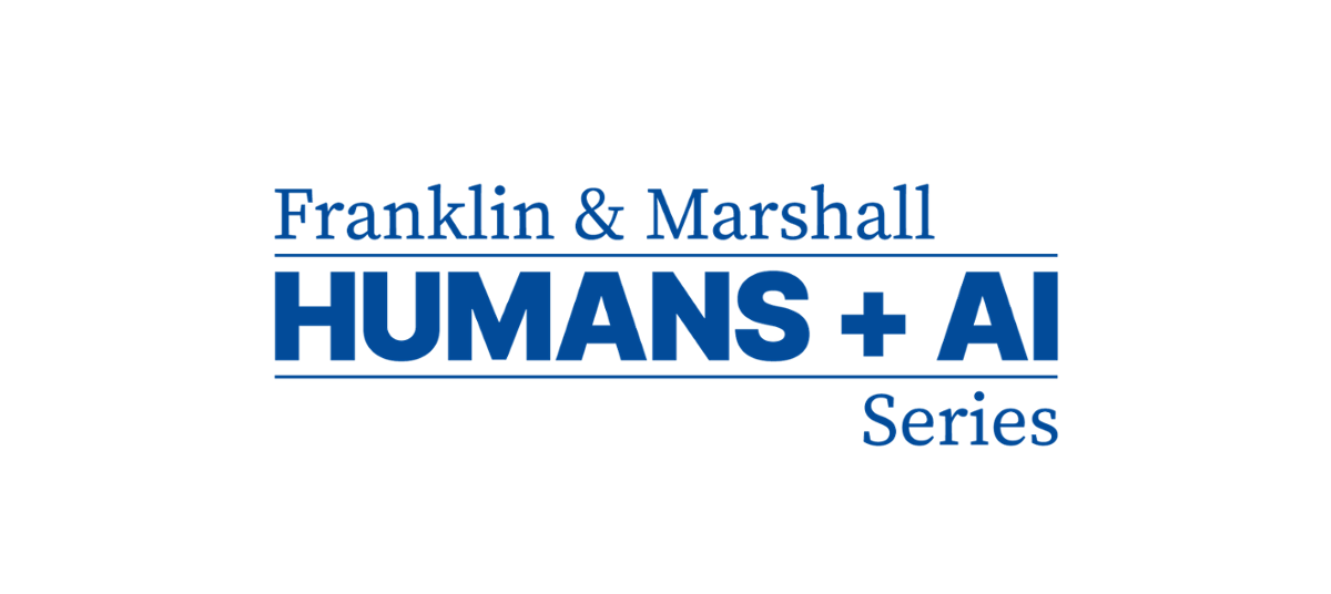 Franklin & Marshall Humans + AI Series