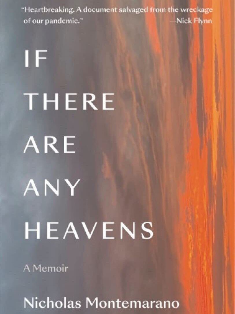 Alumni Professor of Creative Writing and Belles Lettres Nicholas Montemarano's latest publication, “If There Are Any Heavens: A Memoir,” is a poetic elegy highlighting the personal costs of the COVID-19 pandemic.